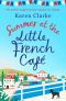 [Little French Café 02] • Summer at the Little French Cafe · the Perfect Laugh-Out-Loud Romance for Summer